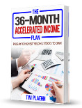 36 Month Accelerated Income Plan